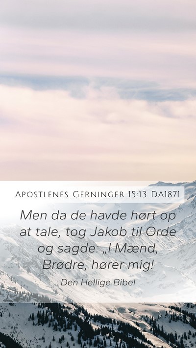 Apostlenes Gerninger 15:13 DA1871 Bible Verse Image