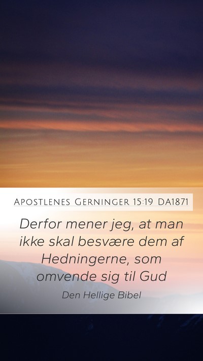 Apostlenes Gerninger 15:19 DA1871 Bible Verse Image