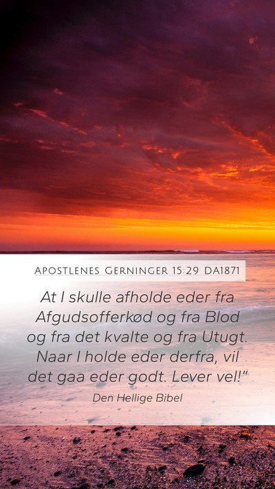 Apostlenes Gerninger 15:29 DA1871 Bible Verse Image