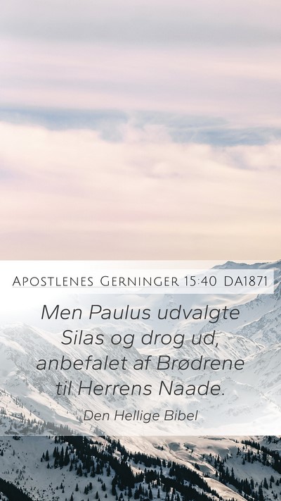 Apostlenes Gerninger 15:40 DA1871 Bible Verse Image