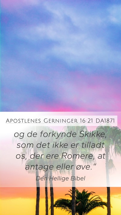 Apostlenes Gerninger 16:21 DA1871 Bible Verse Image