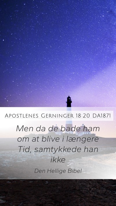Apostlenes Gerninger 18:20 DA1871 Bible Verse Image