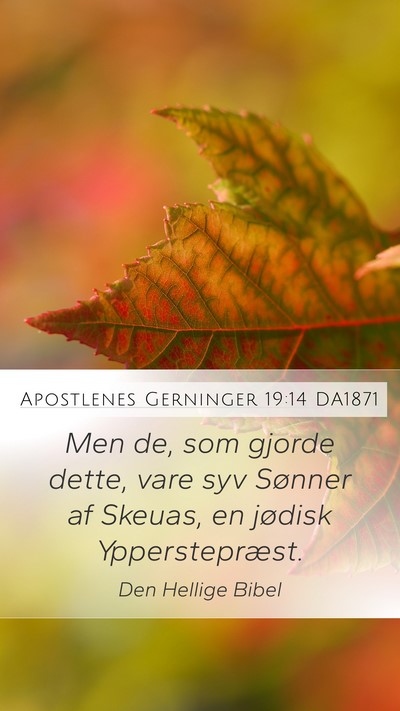 Apostlenes Gerninger 19:14 DA1871 Mobile Phone Wallpaper - Men de, som gjorde dette, vare syv Sønner af - Mobile Bible Verse Wallpaper