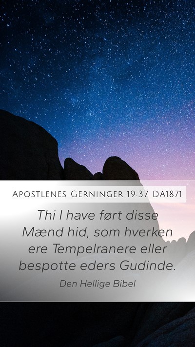 Apostlenes Gerninger 19:37 DA1871 Bible Verse Image
