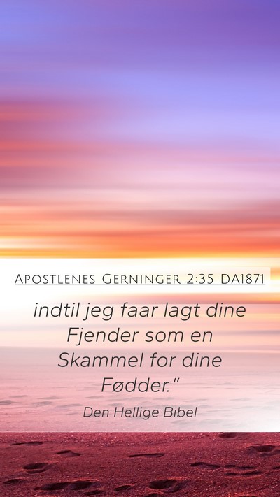 Apostlenes Gerninger 2:35 DA1871 Bible Verse Image