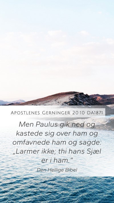 Apostlenes Gerninger 20:10 DA1871 Bible Verse Image