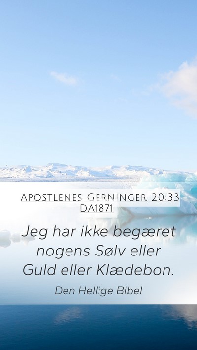 Apostlenes Gerninger 20:33 DA1871 Bible Verse Image