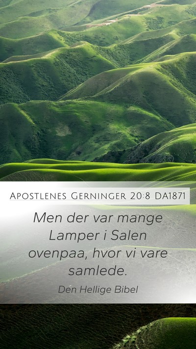 Apostlenes Gerninger 20:8 DA1871 Bible Verse Image