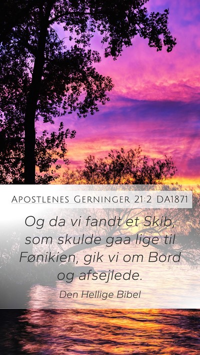 Apostlenes Gerninger 21:2 DA1871 Mobile Phone Wallpaper - Og da vi fandt et Skib, som skulde gaa lige til - Mobile Bible Verse Wallpaper