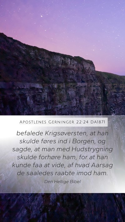 Apostlenes Gerninger 22:24 DA1871 Bible Verse Image