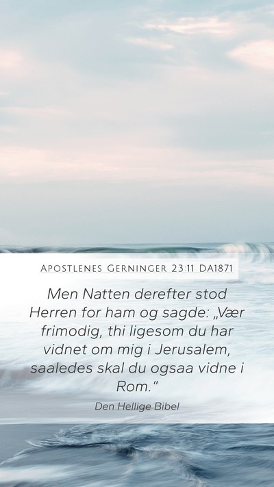 Apostlenes Gerninger 23:11 DA1871 Bible Verse Image
