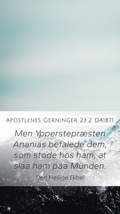 Apostlenes Gerninger 23:2 DA1871 Bible Verse Image