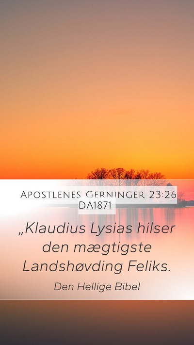 Apostlenes Gerninger 23:26 DA1871 Bible Verse Image