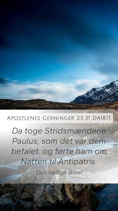 Apostlenes Gerninger 23:31 DA1871 Mobile Phone Wallpaper - Da toge Stridsmændene Paulus, som det var dem - Mobile Bible Verse Wallpaper