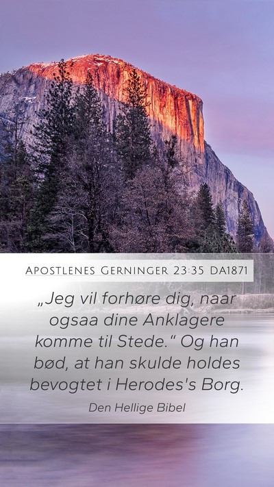 Apostlenes Gerninger 23:35 DA1871 Bible Verse Image