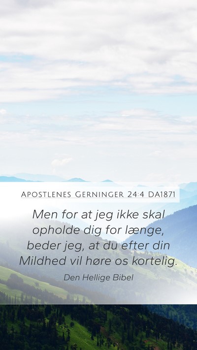 Apostlenes Gerninger 24:4 DA1871 Bible Verse Image