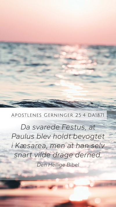 Apostlenes Gerninger 25:4 DA1871 Bible Verse Image