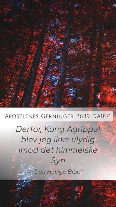 Apostlenes Gerninger 26:19 DA1871 Bible Verse Image