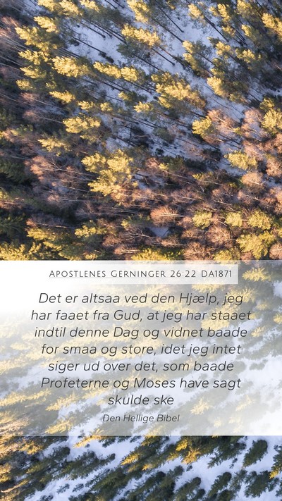 Apostlenes Gerninger 26:22 DA1871 Bible Verse Image