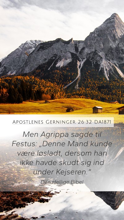 Apostlenes Gerninger 26:32 DA1871 Mobile Phone Wallpaper - Men Agrippa sagde til Festus: „Denne Mand kunde - Mobile Bible Verse Wallpaper