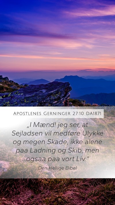 Apostlenes Gerninger 27:10 DA1871 Mobile Phone Wallpaper - „I Mænd! jeg ser, at Sejladsen vil medføre - Mobile Bible Verse Wallpaper