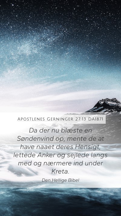 Apostlenes Gerninger 27:13 DA1871 Bible Verse Image
