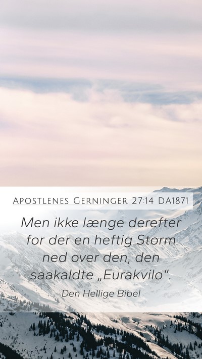 Apostlenes Gerninger 27:14 DA1871 Bible Verse Image