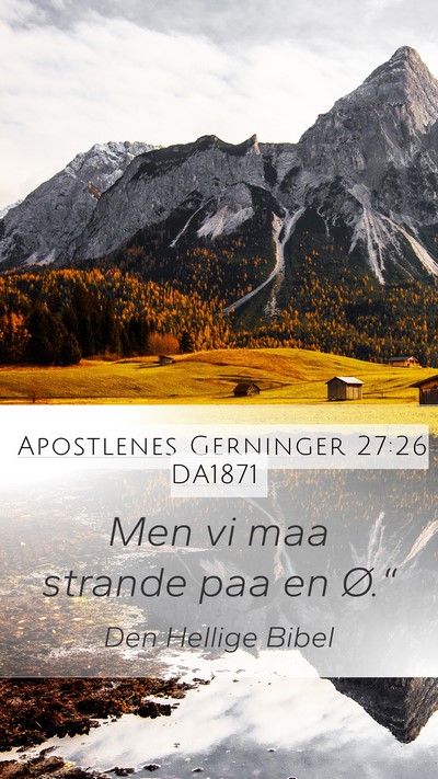 Apostlenes Gerninger 27:26 DA1871 Mobile Phone Wallpaper - Men vi maa strande paa en - Mobile Bible Verse Wallpaper