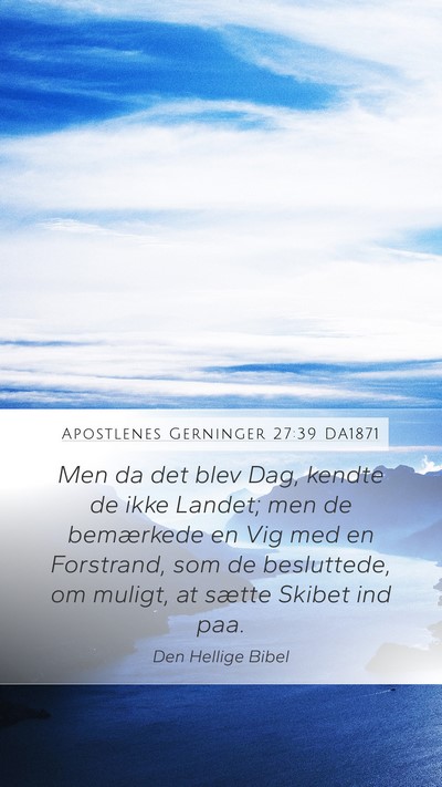 Apostlenes Gerninger 27:39 DA1871 Bible Verse Image