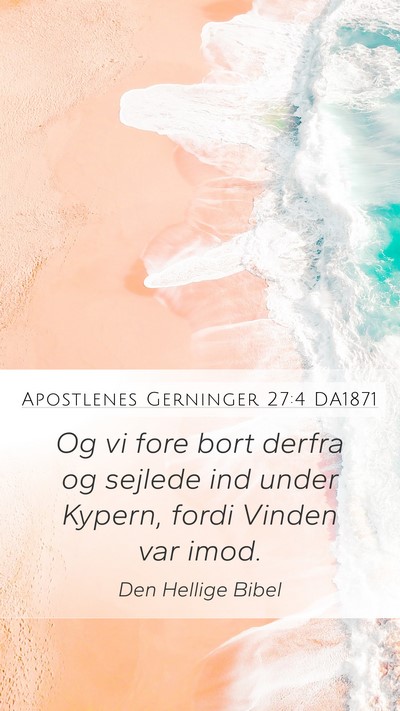 Apostlenes Gerninger 27:4 DA1871 Bible Verse Image