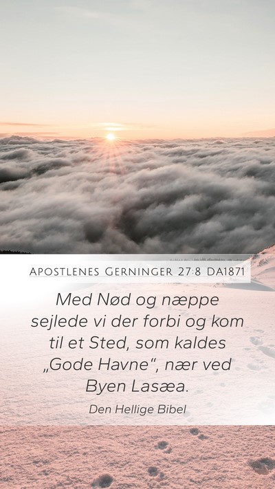 Apostlenes Gerninger 27:8 DA1871 Mobile Phone Wallpaper - Med Nød og næppe sejlede vi der forbi og kom - Mobile Bible Verse Wallpaper