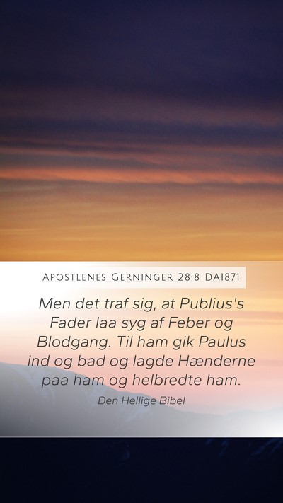 Apostlenes Gerninger 28:8 DA1871 Bible Verse Image