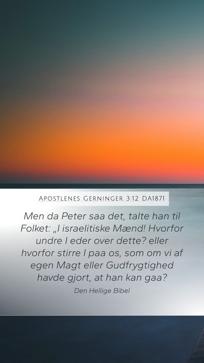 Apostlenes Gerninger 3:12 DA1871 Bible Verse Image