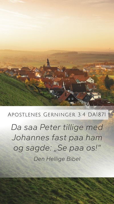 Apostlenes Gerninger 3:4 DA1871 Mobile Phone Wallpaper - Da saa Peter tillige med Johannes fast paa ham og - Mobile Bible Verse Wallpaper