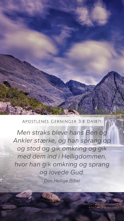Apostlenes Gerninger 3:8 DA1871 Mobile Phone Wallpaper - Men straks bleve hans Ben og Ankler stærke, og - Mobile Bible Verse Wallpaper