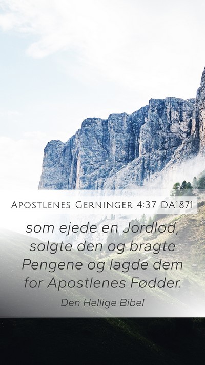 Apostlenes Gerninger 4:37 DA1871 Bible Verse Image