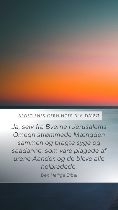 Apostlenes Gerninger 5:16 DA1871 Bible Verse Image