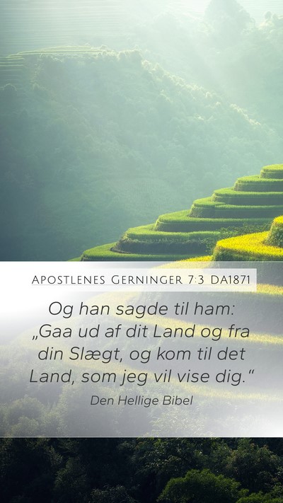 Apostlenes Gerninger 7:3 DA1871 Mobile Phone Wallpaper - Og han sagde til ham: „Gaa ud af dit Land og - Mobile Bible Verse Wallpaper