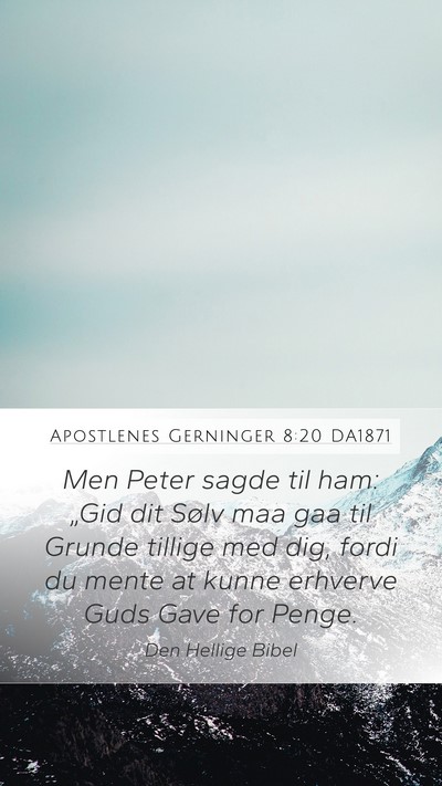 Apostlenes Gerninger 8:20 DA1871 Bible Verse Image
