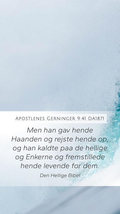 Apostlenes Gerninger 9:41 DA1871 Bible Verse Image