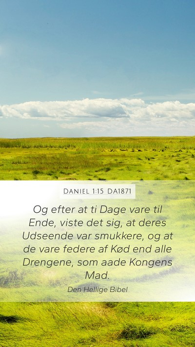 Daniel 1:15 DA1871 Mobile Phone Wallpaper - Og efter at ti Dage vare til Ende, viste det sig, - Mobile Bible Verse Wallpaper