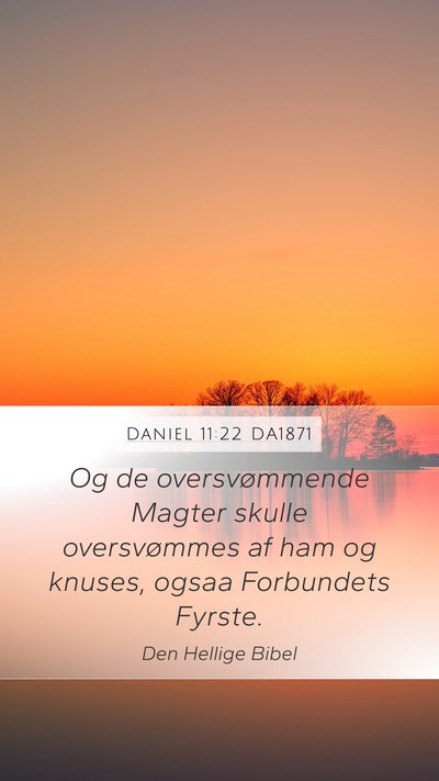 Daniel 11:22 DA1871 Mobile Phone Wallpaper - Og de oversvømmende Magter skulle oversvømmes - Mobile Bible Verse Wallpaper