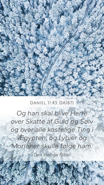 Daniel 11:43 DA1871 Mobile Phone Wallpaper - Og han skal blive Herre over Skatte af Guld og - Mobile Bible Verse Wallpaper