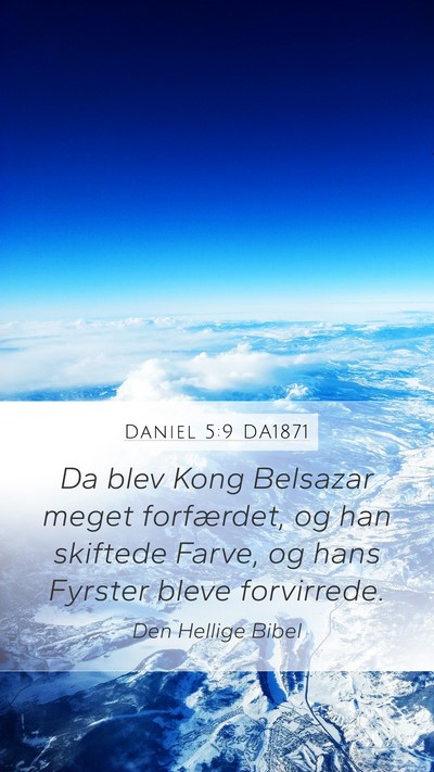 Daniel 5:9 DA1871 Mobile Phone Wallpaper - Da blev Kong Belsazar meget forfærdet, og han - Mobile Bible Verse Wallpaper