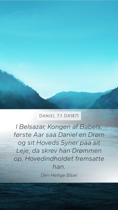 Daniel 7:1 DA1871 Mobile Phone Wallpaper - I Belsazar, Kongen af Babels, første Aar saa - Mobile Bible Verse Wallpaper