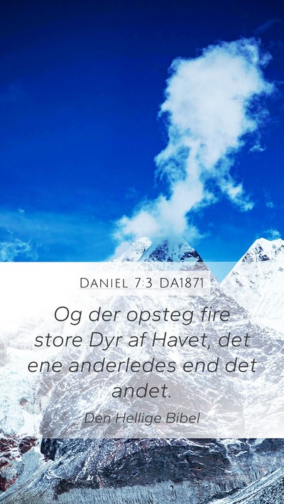 Daniel 7:3 DA1871 Mobile Phone Wallpaper - Og der opsteg fire store Dyr af Havet, det ene - Mobile Bible Verse Wallpaper