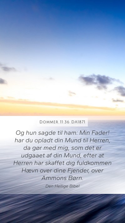 Dommer 11:36 DA1871 Mobile Phone Wallpaper - Og hun sagde til ham: Min Fader! har du opladt - Mobile Bible Verse Wallpaper