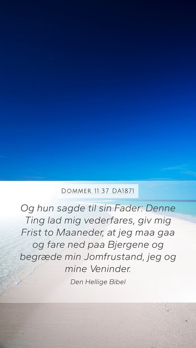 Dommer 11:37 DA1871 Mobile Phone Wallpaper - Og hun sagde til sin Fader: Denne Ting lad mig - Mobile Bible Verse Wallpaper