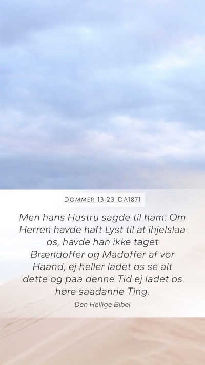 Dommer 13:23 DA1871 Mobile Phone Wallpaper - Men hans Hustru sagde til ham: Om Herren havde - Mobile Bible Verse Wallpaper