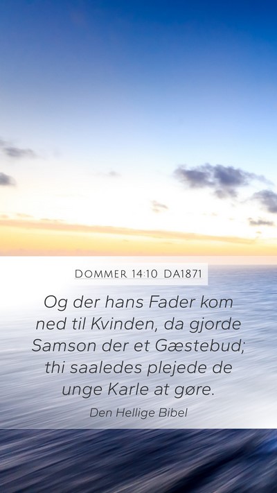 Dommer 14:10 DA1871 Mobile Phone Wallpaper - Og der hans Fader kom ned til Kvinden, da gjorde - Mobile Bible Verse Wallpaper